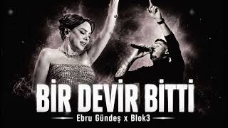 Ebru Gündeş x Blok3 - BİR DEVİR BİTTİ ( Arabesk Şarkılar 2026 )