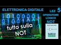 5-Elettronica digitale, operatore logico NOT, porta logica, tabella di verità, negazione logica !=