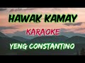 HAWAK KAMAY - YENG CONSTANTINO (KARAOKE VERSION)