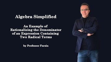 Algebra Simplified -An Example of Rationalizing a Denominator with 2 Terms