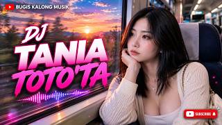 DJ TANIA TOTO'TA || Bugis Kalong Remix Viral Terbaru 2026