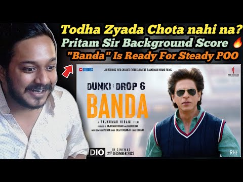 Dunki Drop 6: Banda | Shah Rukh Khan | Rajkumar Hirani|Taapsee Pritam,Diljit,Kumaar| Reaction Lord |