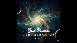 Download Lagu GAS PUASA - RANZA [ Kecil Dalam Semesta ] MP3