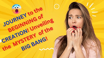 Journey to the Beginning: Unveiling the Secrets of the Big Bang |  #Thebigbangtheory #bigbang #bang