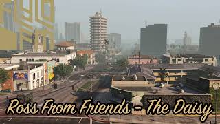 GTA V Soundtrack:Ross From Friends - "The Daisy"