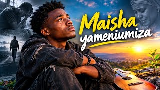 Maisha Yameniumiza 💔 | 