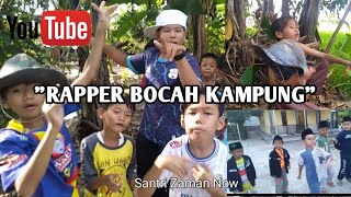 RAPPER 'BOCAH KAMPUNG' (Cover lucu lucuan)