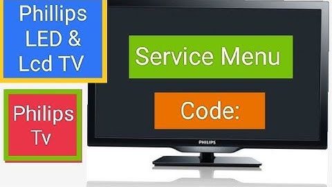 PHILIPS Tv SERVICE MENU || LED & LCD TV SERVICE MODE CODE.