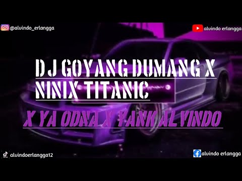 DJ GOYANG DUMANG X NINIX TITANIC || DJ MELODY GOYANG DUMANG JEDAG JEDUG VIRAL TIKTOK