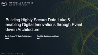 AWS Financial Services Cloud Symposium - HKEX & AWS Building Highly Secure Data Lake