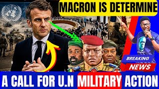 MACRON PUSH TO GET SAHEL TROUGH U.N ACTION 😳