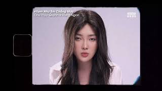 Download Lagu 'xem như em chẳng may' - Chu Thúy Quỳnh x Trung Ngon (Official MV Lyrics) MP3