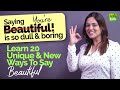 Learn 20 Unique English Phrases & Expressions To Say You’re Beautiful | Stop Speaking Basic English