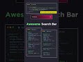 🔍 Awesome Search Bar Design 2025! 💻✨ | Interactive JS Design in 60 Seconds||#shorts #shortvideo #css