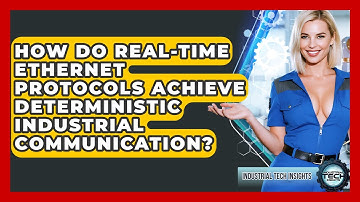 How Do Real-time Ethernet Protocols Achieve Deterministic Industrial Communication?