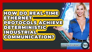 How Do Real-time Ethernet Protocols Achieve Deterministic Industrial Communication?