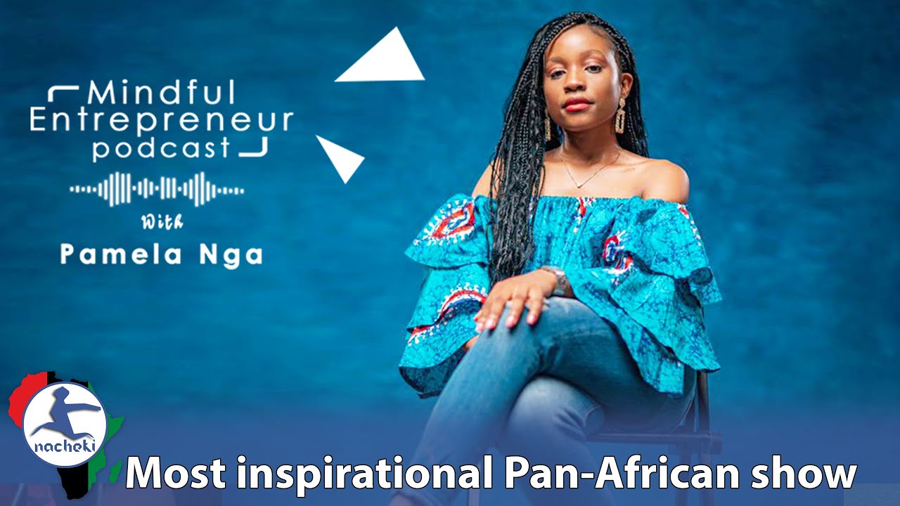 Meet the Mindful Entrepreneur the Most Inspirational Pan-African Podcaster
