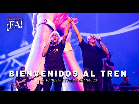 Bienvenidos al tren | GRAN FIESTA ¡FA! Movistar Arena | Mex Urtizberea, Pablo Granados y Nito Mestre