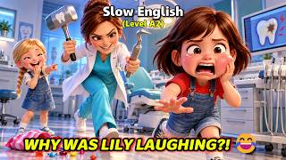 Pip Was Afraid of the Dentist… Why Was Lily Laughing 😱🦷 | Slow English (Level A2)