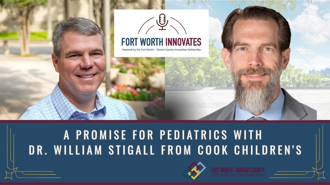Ep. 4 - A Promise for Pediatrics with Dr. William Stigall from Cook Children's