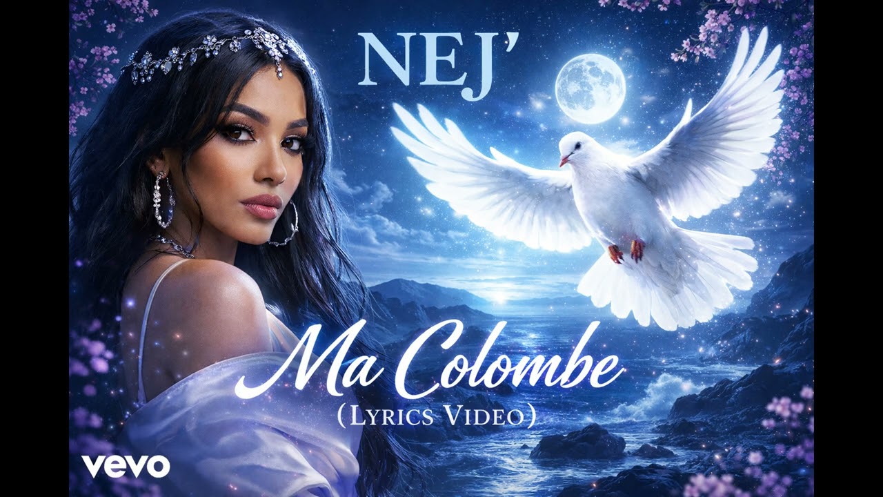 NEJ – Ma Colombe (Lyrics Video) (Official Music)