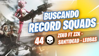 44 Kills Buscando Hacer El Récord De Squad Zeko Ft Santidead Zzk Y Leobas
