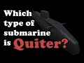 Why Are Diesel-Electric Submarines Quieter Than Nuclear Submarines?