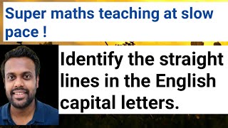Identify the straight lines in the English capital letters | math