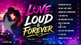 Love, Loud & Forever By Velvet Echo Full Album Official Audio