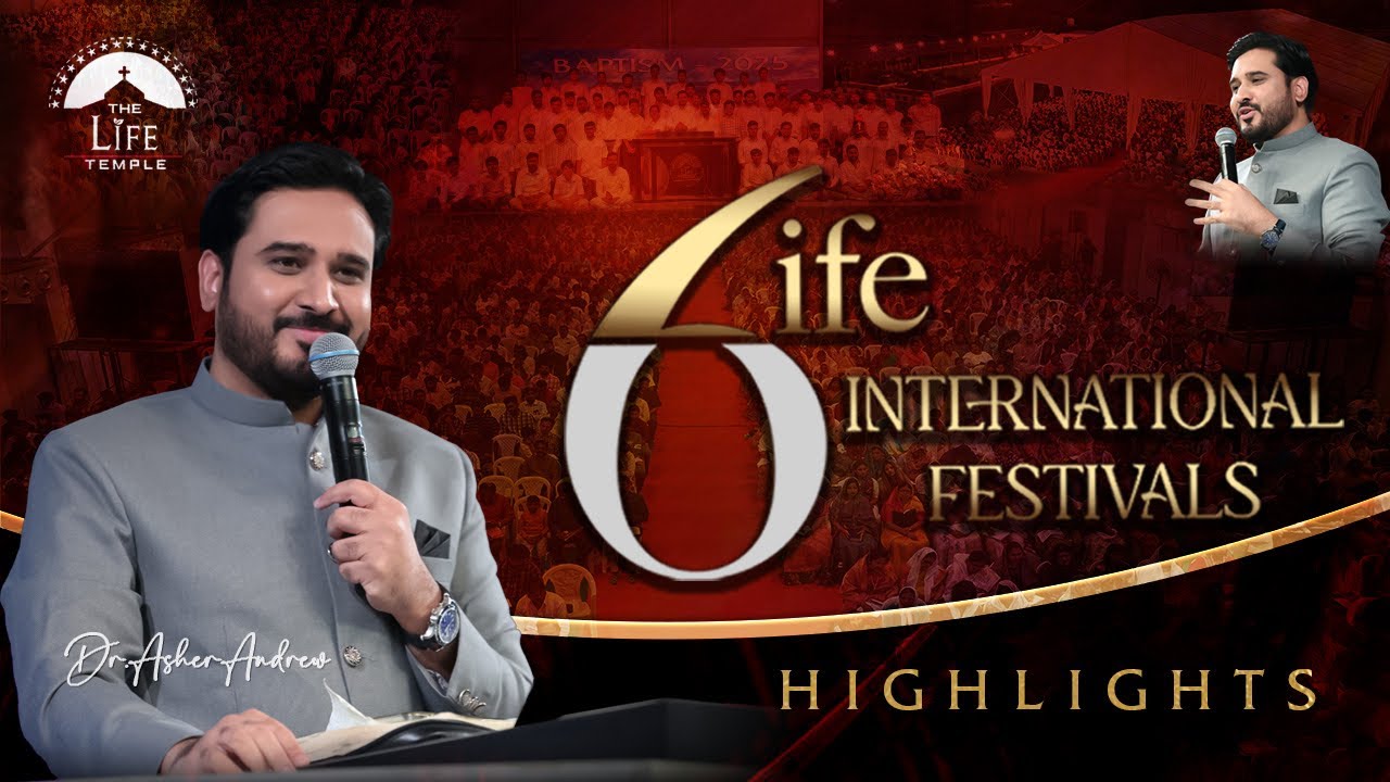 The Life International Festivals Highlights || Dr.Asher Andrew || The Life Temple 6th Anniversary