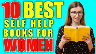 The 10 Best Self Help Books For Women That Will Change Your Life // Must Read LBooks in 2022
