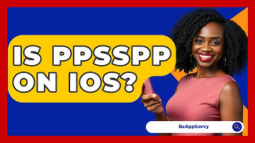 Is PPSSPP On iOS? - Be App Savvy