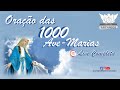 Oração das 1000 Ave Marias (COMPLETA)