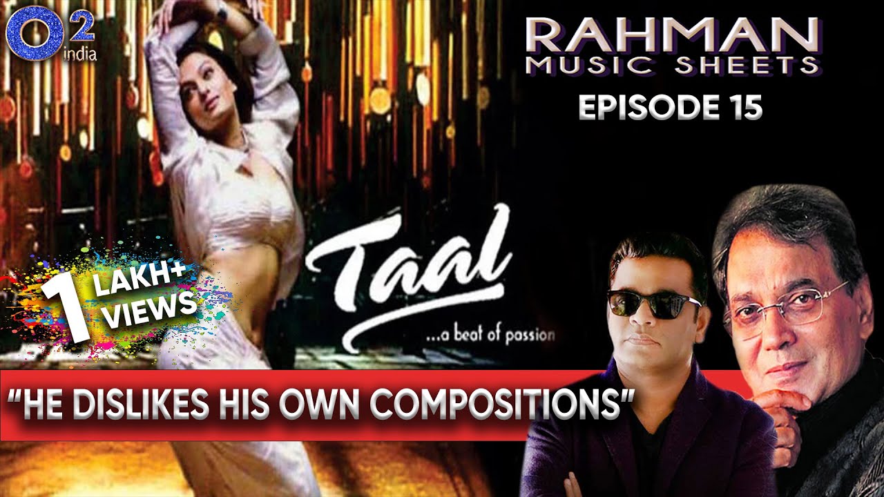 Why Subhash Ghai chose Rahman for Taal | Showman speaks up | Rahman Music Sheets – Episode 15