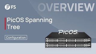 How to Set Up Spanning Tree Protocol (STP) on PicOS® Switch | FS