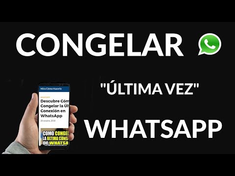 Descubre Cómo Congelar la Última Conexión en WhatsApp