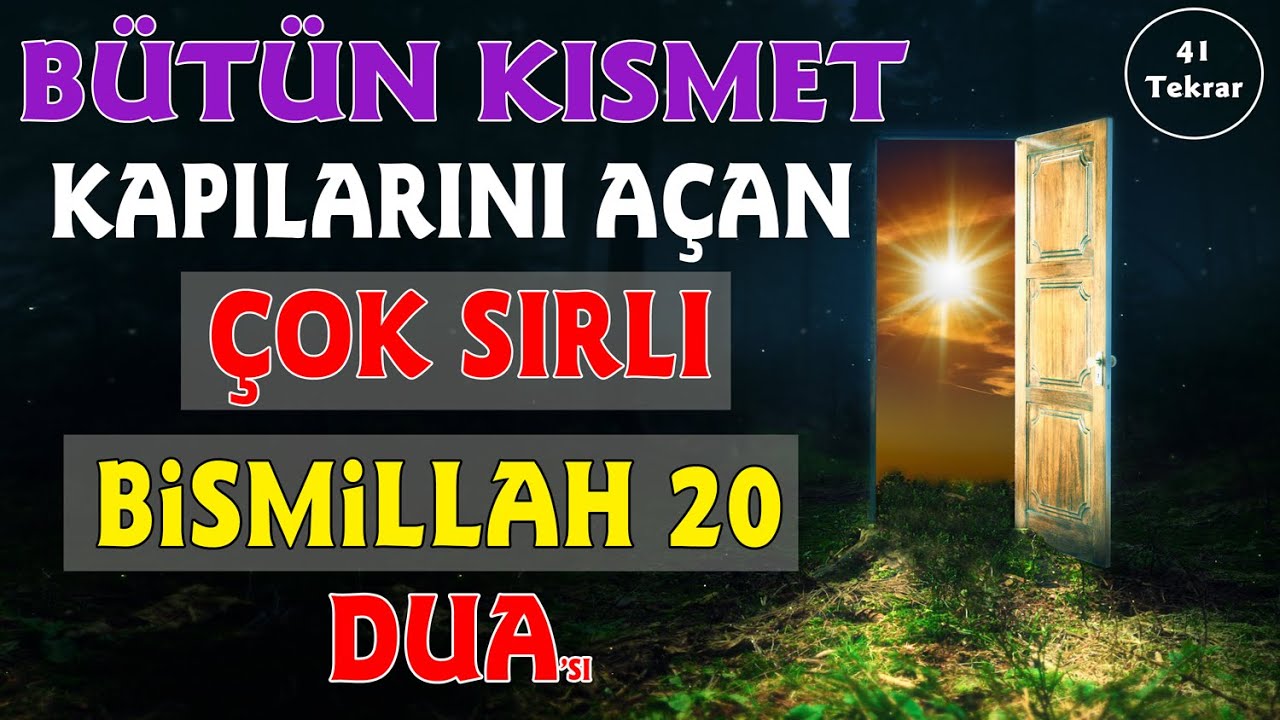 Bütün Kısmet Kapılarını Açan Çok Sırlı Bismillah 20 Duası