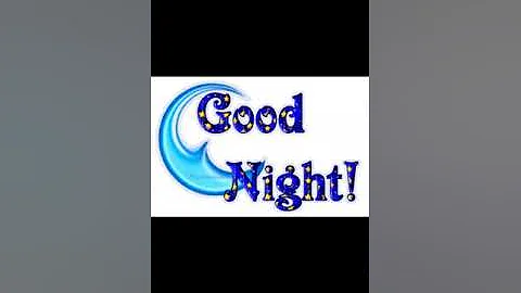 GOOD NIGHT video - DayDayNews