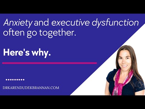 Anxiety and executive dysfunction often go together. Here's why.