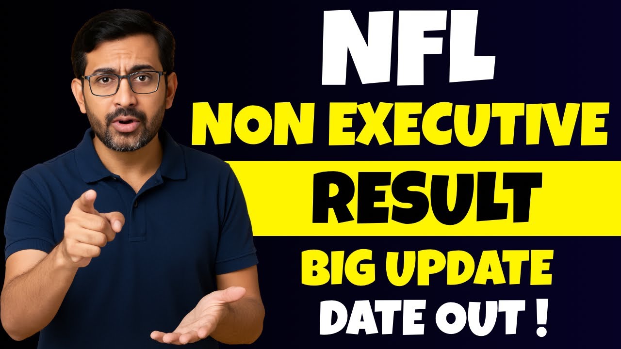 NFL Non Executive Result 2025 Date 🔥 | Kab Aayega? Cutoff, Merit List & Updates | Full Info