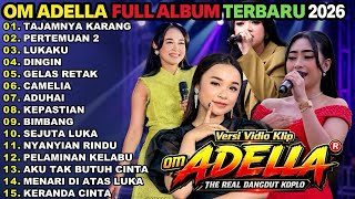 TAJAMNYA KARANG - PERTEMUAN 2 - OM ADELLA FULL ALBUM TERBARU 2026 || TASYA ROSMALA - NURMA PAEJAH