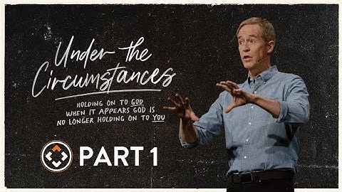 Under the Circumstances | Part 1 | When Life Happens