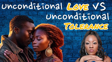Unconditional Love vs Unconditional Tolerance