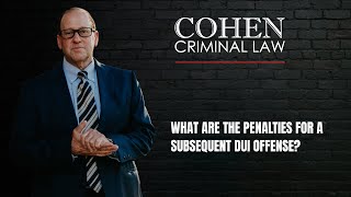 What are the Penalties for a Subsequent DUI Offense?