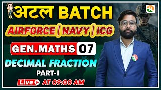 अटल Batch | Decimal Fraction-1 | Airforce Gen. Maths Classes 2024 | Gen. Maths for Airforce, Navy