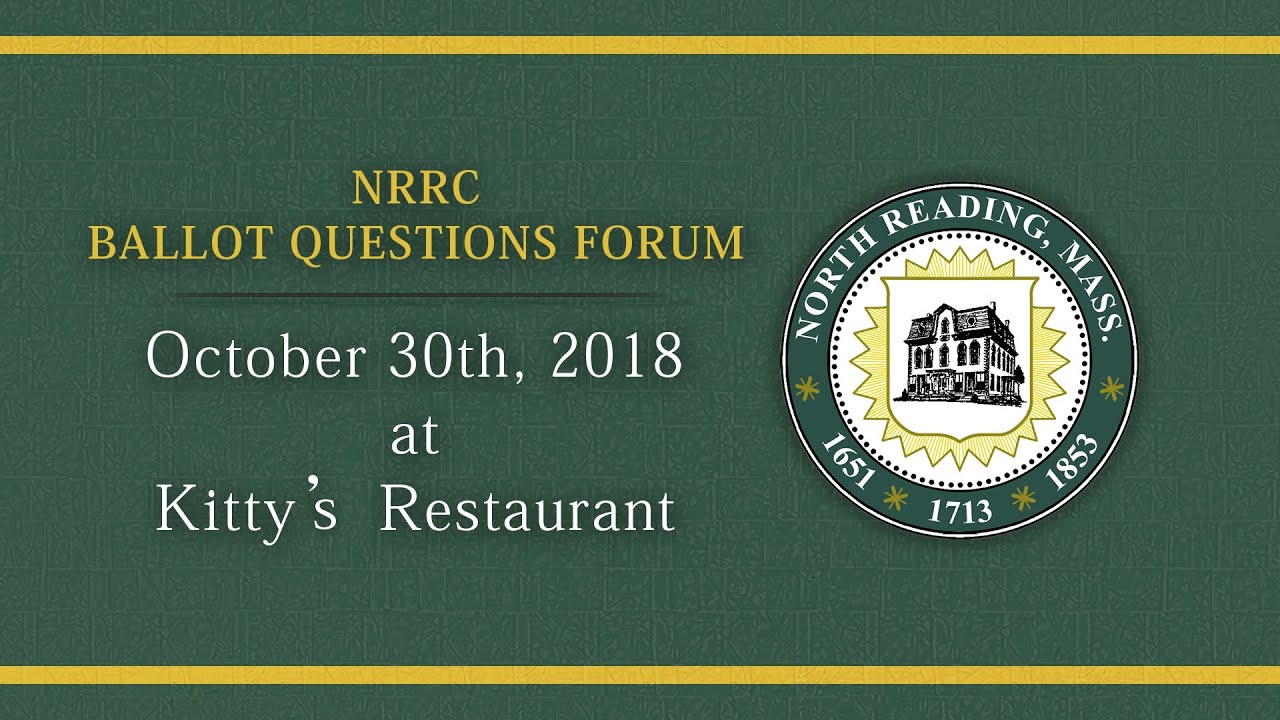 North Reading Republican Town Committee (NRRTC) MA Ballot Questions Forum 2018