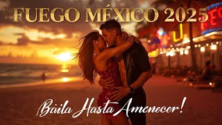 ❤️‍🔥 FUEGO México 2025 🔥 | Reggaetón Romántico para Bailar Toda la Noche 💃🌆
