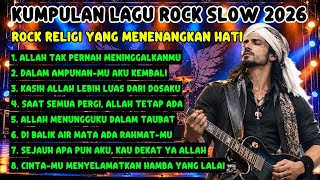 KUMPULAN LAGU ROCK SLOW 2026 || SOUND MUDIK ROCK RELIGI YANG MEMENANGKAN HATI & PENUH MAKNA! 