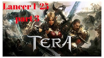 Tera PS4 Lancer level 1-25 Walkthrough Part 3