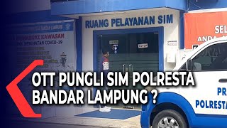 Dugaan OTT Pungli Pembuatan SIM Polresta Bandar Lampung